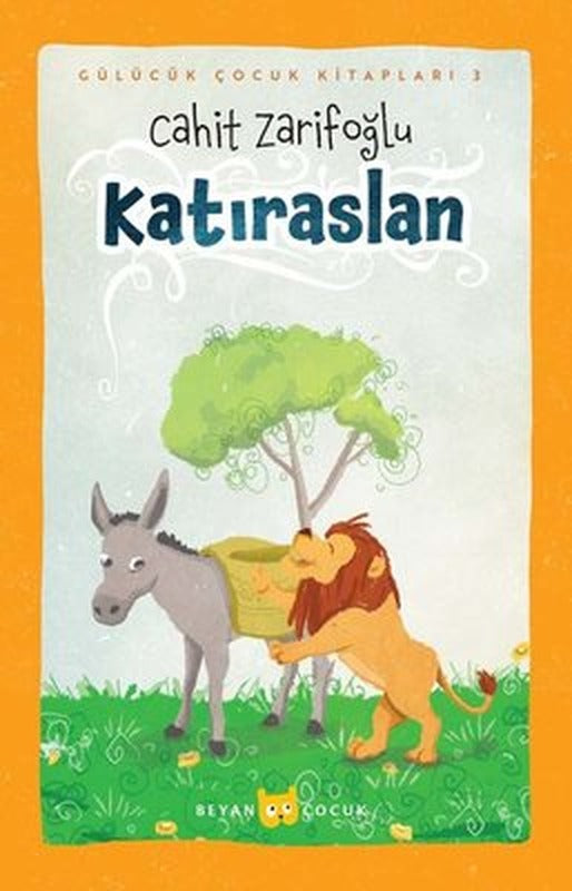 Katıraslan - Gülücük Çocuk Kitapları 3 | Beyan Çocuk