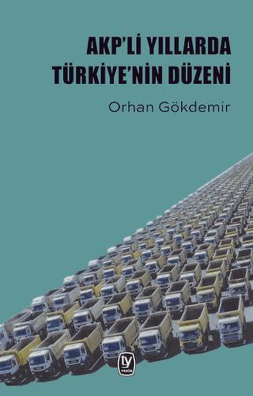 AKP’li Yıllarda Türkiye’nin Düzeni