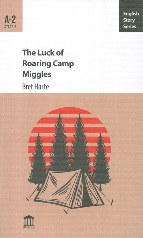 The Luck of Roaring Camp Miggles A-2 - Bret Harte - Olympia Yayınları