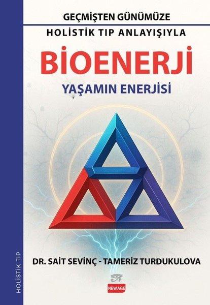Bioenerji: Yaşamın Enerjisi - Geçmişten Günümüze Holistik Tıp Anlayışıyla | New Age Yayınları (İnce Kapak) - Resim 1