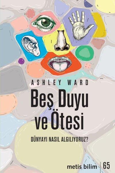 Beş Duyu ve Ötesi - Dünyayı Nasıl Algılıyoruz? | Metis Yayınları (İnce Kapak) - Resim 1