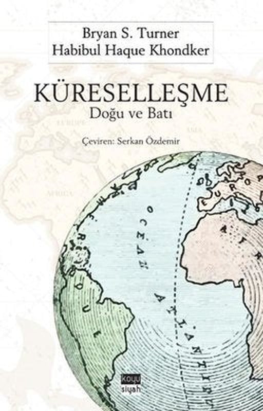 Küreselleşme: Doğu ve Batı | Koyu Siyah