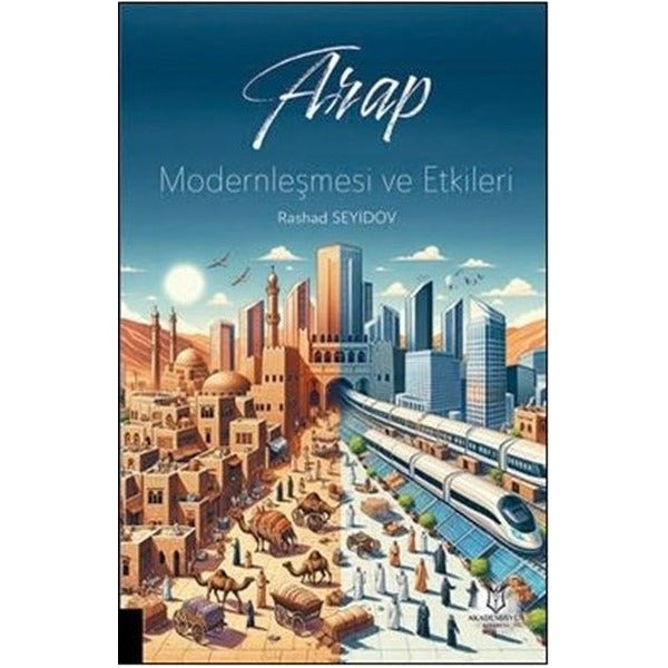 Arap Modernleşmesi ve Etkileri | Akademisyen Kitabevi (Ciltsiz)