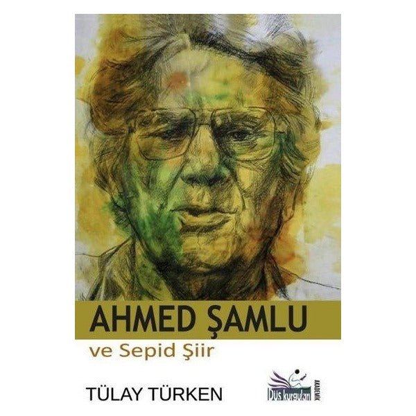 Ahmed Şamlu ve Sepid Şiir | Düş Kurguları Yayınları (İnce Kapak)