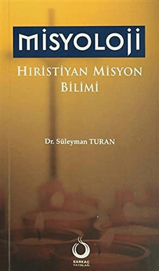 Misyoloji Hıristiyan Misyon Bilimi | Sarkaç Yayınları (Ciltsiz)