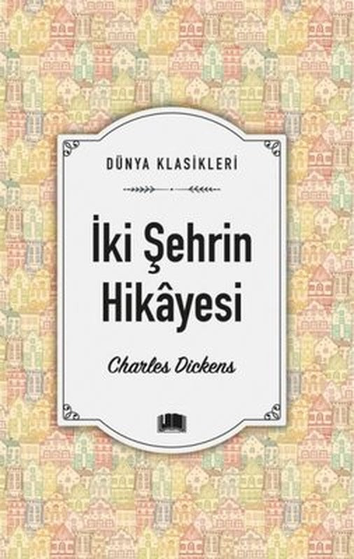 İki Şehrin Hikayesi - Dünya Klasikleri | Ema Kitap