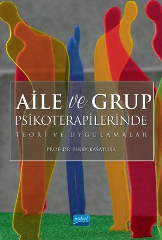 Aile ve Grup Psikoterapilerinde Teori ve Uygulamalar | Nobel Akademi Yayıncılık