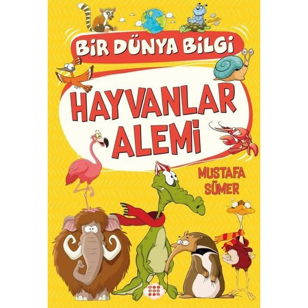 Hayvanlar Alemi - Bir Dünya Bilgi | Dokuz Yayınları