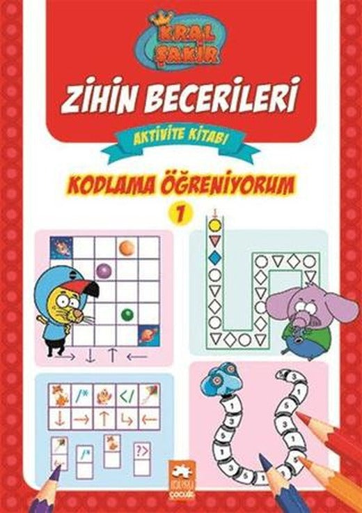 Kral Şakir Zihin Becerileri Aktivite Kitabı - Kodlama Öğreniyorum 1