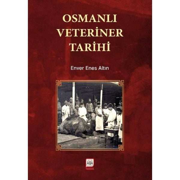 Osmanlı Veteriner Tarihi | Altın Aba (Ciltsiz)