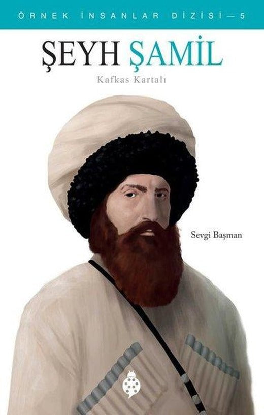 Şeyh Şamil Kafkas Kartalı - Örnek İnsanlar Dizisi 5 | Uğurböceği (e-Kitap)