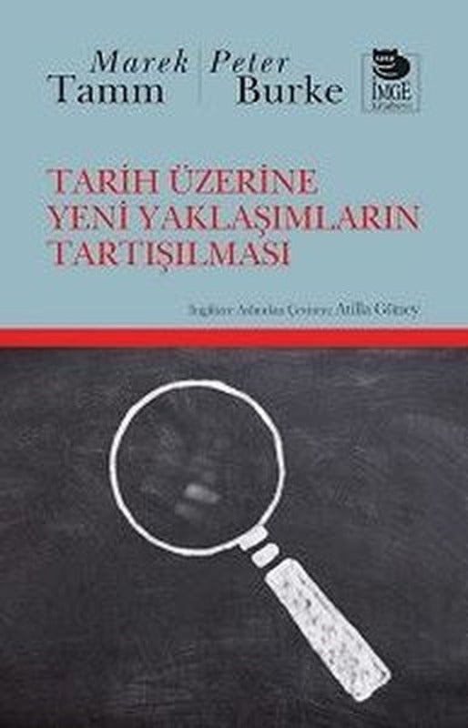 Tarih Üzerine Yeni Yaklaşımların Tartışılması | İmge Kitabevi