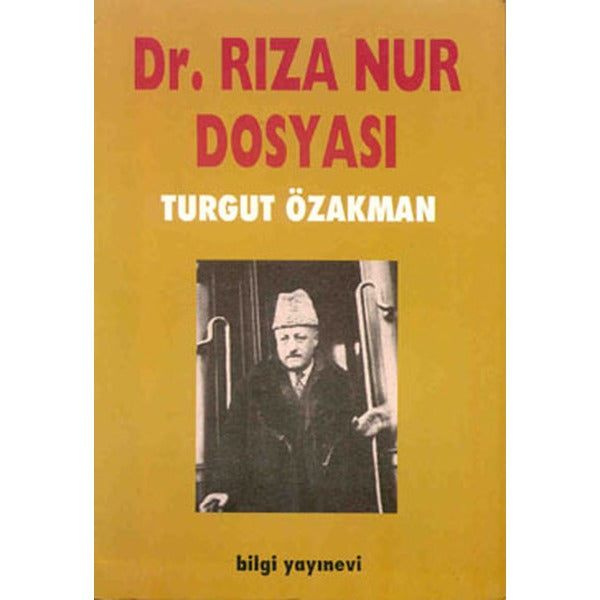 Dr. Rıza Nur Dosyası | Bilgi Yayınevi