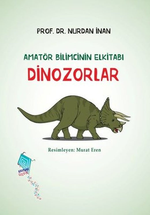 Dinozorlar - Amatör Bilimcinin Elkitabı | Kaynak Yayınları (İnce Kapak)