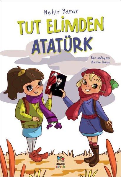 Tut Elimden Atatürk | İthaki Çocuk (İnce Kapak) - Resim 1