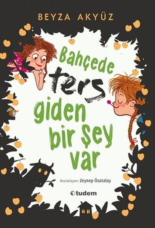 Bahçede Ters Giden Bir Şey Var | Tudem Yayınları