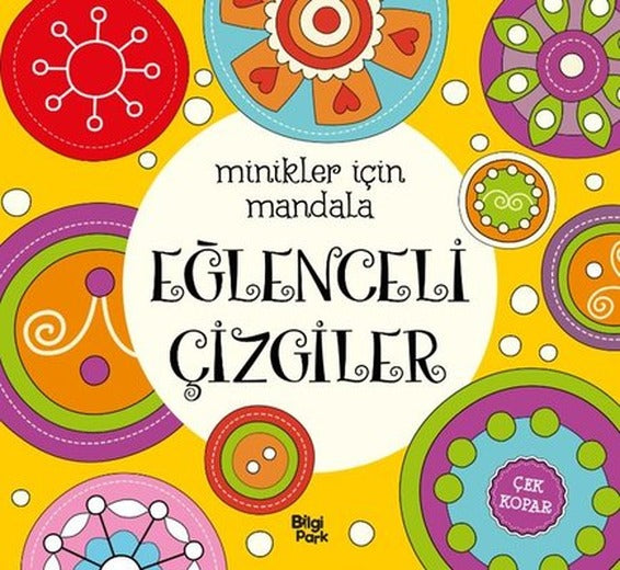 Eğlenceli Çizgiler - Minikler İçin Mandala | Bilgi Park Yayınları (İnce Kapak)