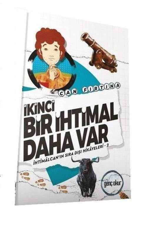 İkinci Bir İhtimal Daha Var-İhtimalcan'ın Sıra Dışı Hikayeleri 2 | Genç Okur (İnce Kapak)
