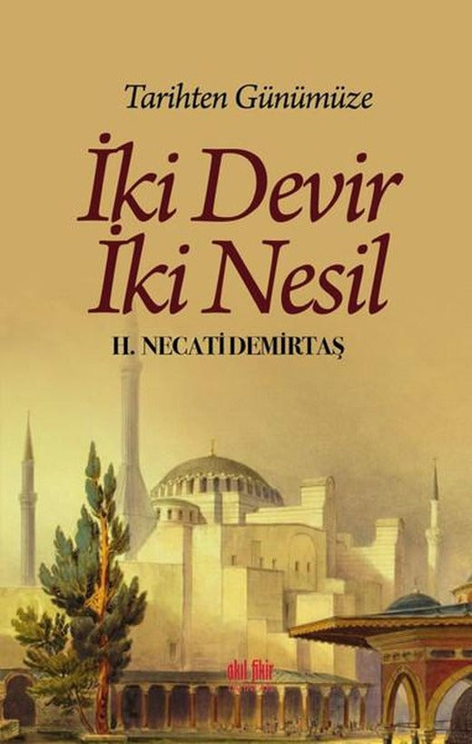 İki Devir İki Nesil | Akıl Fikir Yayınları (İnce Kapak)