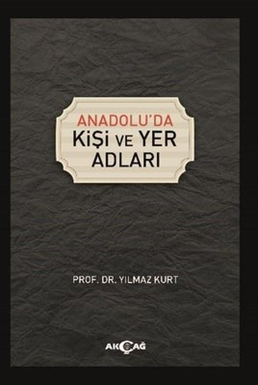 Anadolu'da Kişi ve Yer Adları | Akçağ Yayınları