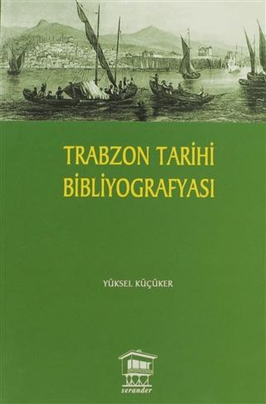 Trabzon Tarihi Bibliyografyası | Serander Yayınları (Ciltsiz)