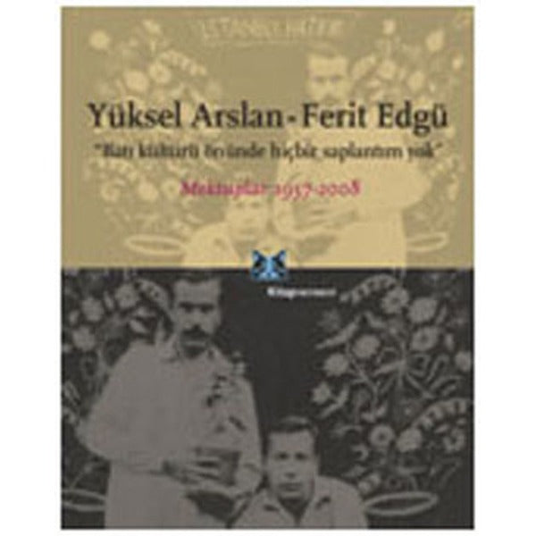 Yüksel Arslan - Ferit Edgü Mektuplar 1957-2008 | Kitap Yayınevi (Ciltsiz)