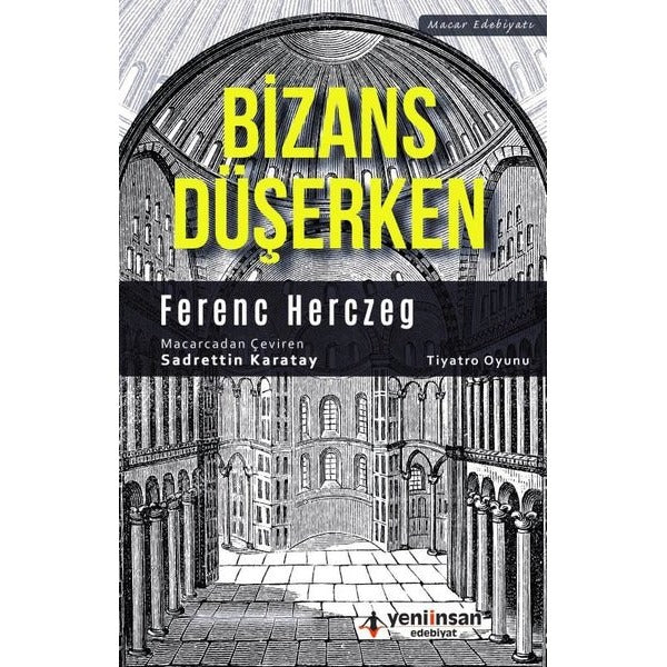 Bizans Düşerken | Yeni İnsan Yayınevi (Ciltsiz)