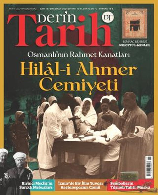 Derin Tarih Dergisi Sayı: 147 - Haziran 2024 | Derin Tarih Dergisi (Ciltsiz)