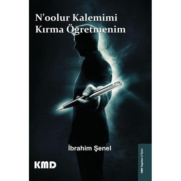 N'oolur Kalemimi Kırma Öğretmenim | KMD Yayınları