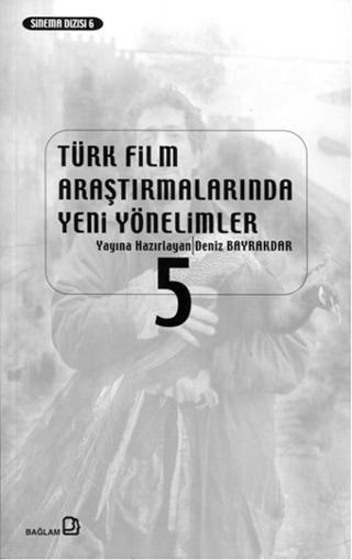Türk Film Araştırmalarında Yeni Yönelimler 5 | Bağlam Yayınları (Ciltsiz) - Resim 1