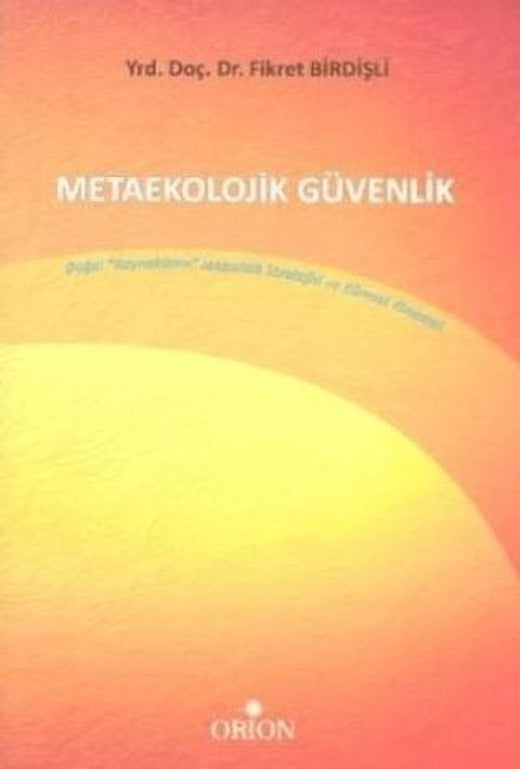 Metaekolojik Güvenlik | Orion Kitabevi (Ciltsiz)