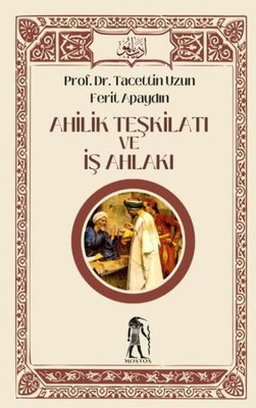 Ahilik Teşkilatı ve İş Ahlakı | Nostos Yayınları