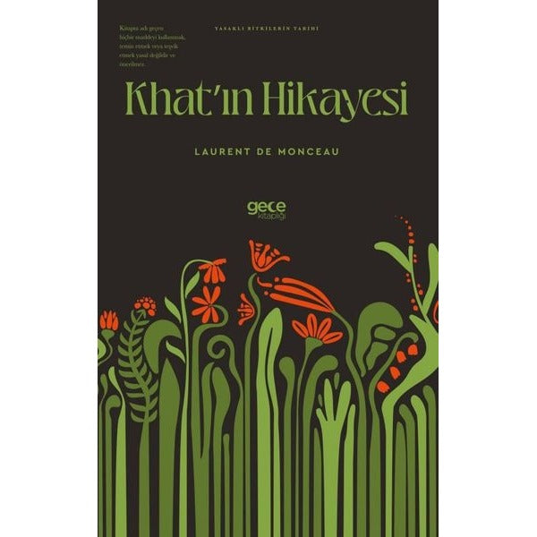 Khatın Hikayesi - Yasaklı Bitkilerin Tarihi | Gece Kitaplığı (İnce Kapak)