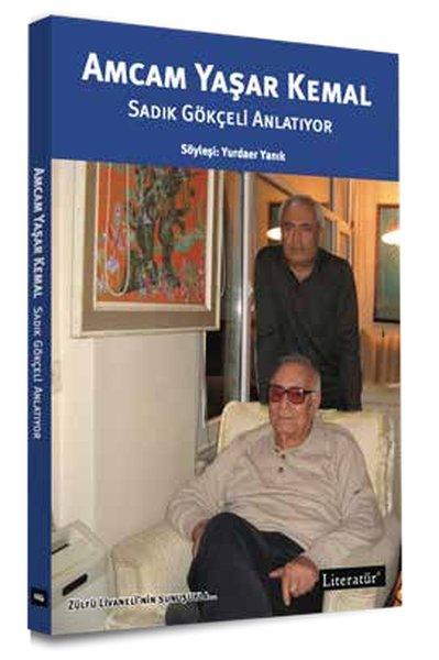 Amcam Yaşar Kemal - Sadık Gökçeli Anlatıyor | Literatür Yayıncılık (İnce Kapak) - Resim 1