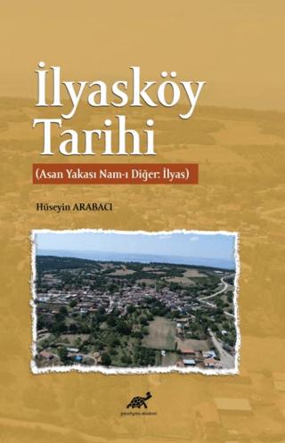 İlyasköy Tarihi | Paradigma Akademi Yayınları (Ciltsiz) - Resim 1