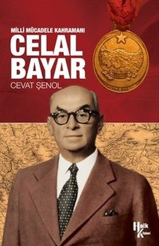 Milli Mücadele Kahramanı Celal Bayar | Halk Kitabevi