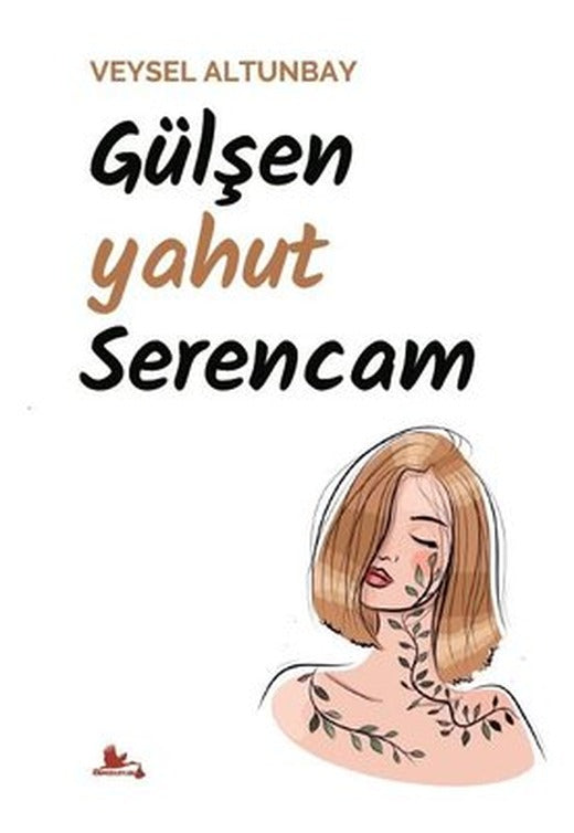 Gülşen Yahut Serencam | Kırmızı Leylek Yayınları