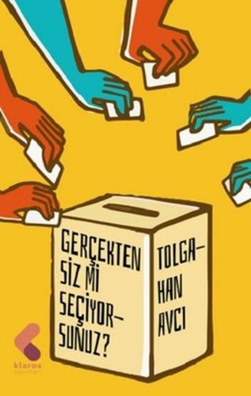Gerçekten Siz mi Seçiyorsunuz? | Klaros Yayınları