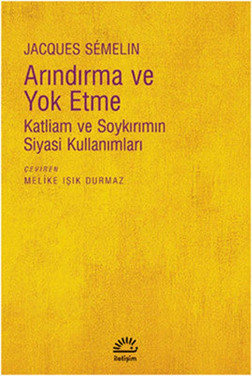 Arındırma ve Yok Etme | İletişim Yayınları