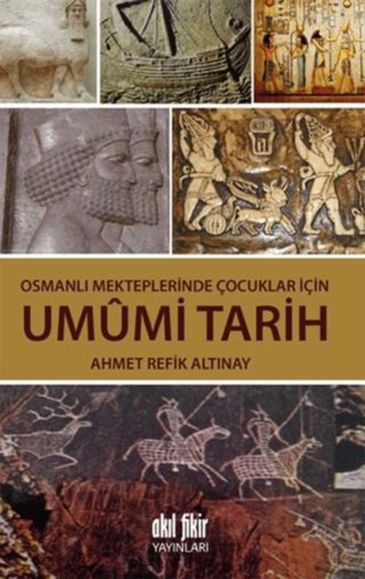Osmanlı Mekteplerinde Çocuklar İçin Umumi Tarih | Akıl Fikir Yayınları (Ciltsiz)
