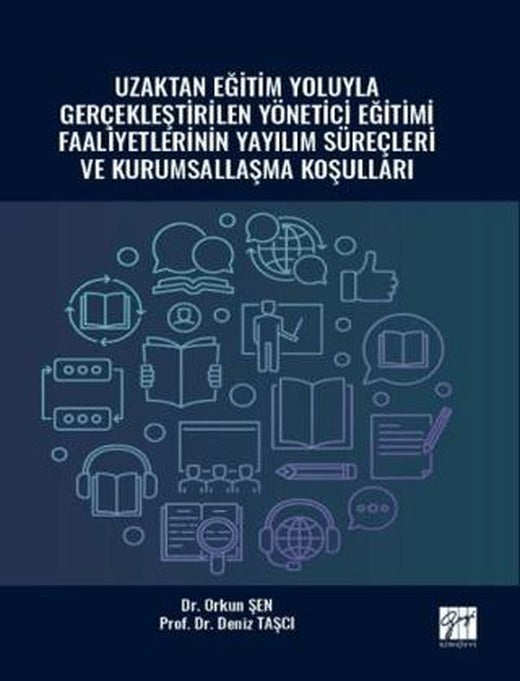 Uzaktan Eğitim Yoluyla Gerçekleştirilen Yönetici Eğitimi Faaliyetlerinin Yayılım Süreçleri ve Kurumsallaşma Koşulları