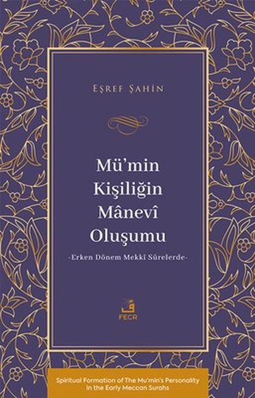 Mu'min Kişiliğin Manevi Oluşumu - Erken Dönem Mekki Surelerde | Fecr Yayınları (İnce Kapak)