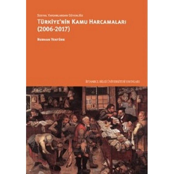 Türkiye'nin Kamu Harcamaları 2006 - 2017 | İstanbul Bilgi Üniv.Yayınları (İnce Kapak)