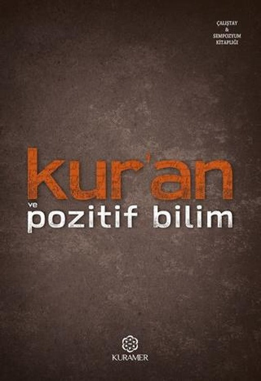 Kur’an ve Pozitif Bilim - İlmi Toplantılar Serisi