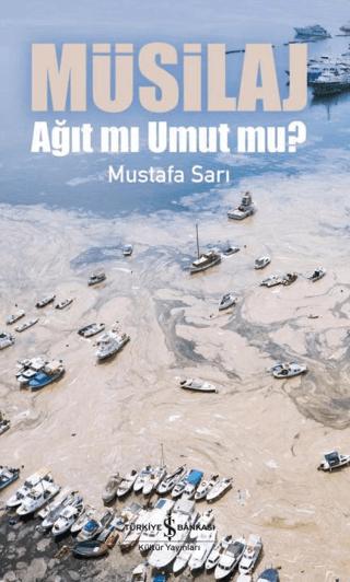 Müsilaj - Ağıt mı Umut mu? | İş Bankası Kültür Yayınları (Ciltsiz) - Resim 1