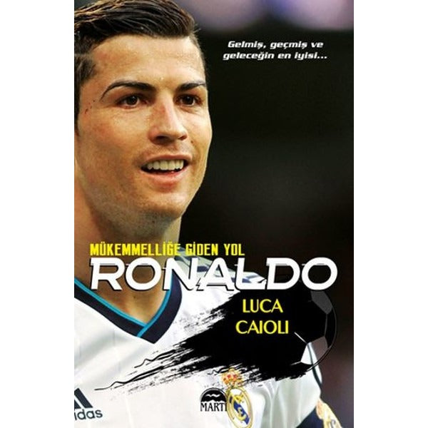 Ronaldo - Mükemmelliğe Giden Yol | Martı Yayınları