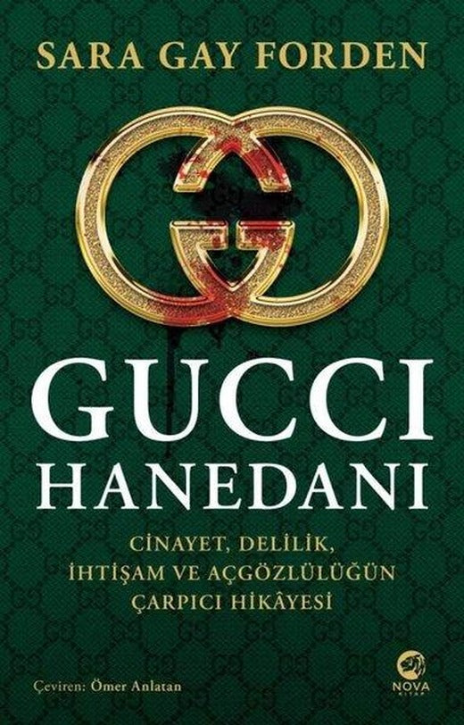Gucci Hanedanı: Cinayet - Delilik - İhtişam ve Açgözlülüğün Çarpıcı Hikayesi | Nova Kitap (İnce Kapak)