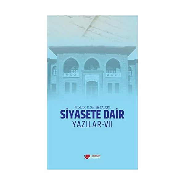 Siyasete Dair Yazılar - 7 | Berikan Yayınevi (Ciltsiz)