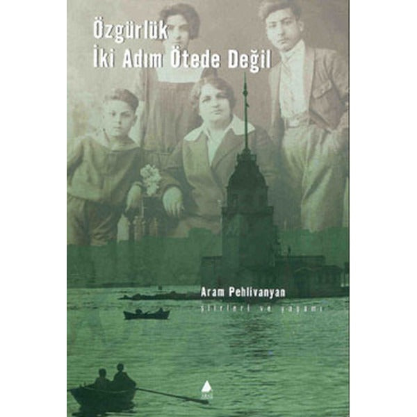 Özgürlük İki Adım Ötede Değil | Aras Yayıncılık - Şiir - Düzyazı - Mektup Dizisi (İnce Kapak)