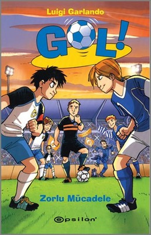 Gol! - Zorlu Mücadele | Epsilon Yayınevi